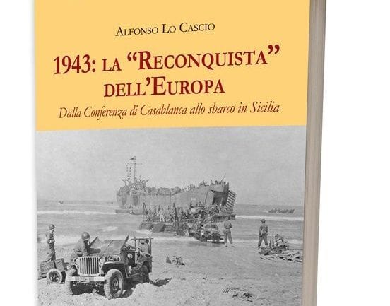 “1943: la Reconquista dell’Europa”, a Trapani la presentazione del libro di Alfonso Lo Cascio