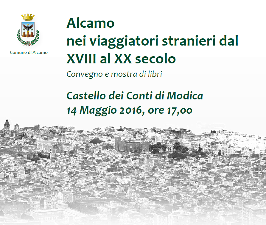 “Alcamo nei viaggiatori stranieri dal XVIII al XX secolo”, convegno e mostra