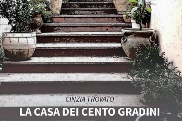 "La Casa dei Cento Gradini", amarezza e anche crudeltà. Il primo romanzo autobiografico di Cinzia Trovato